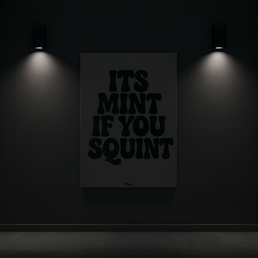 ITS MINT IF YOU SQUINT